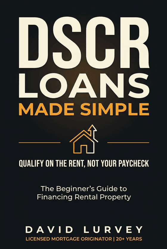 DSCR Loans Made Simple — The Beginner's Guide to Financing Rental Property, by David Lurvey
